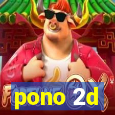 pono 2d