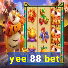 yee 88 bet