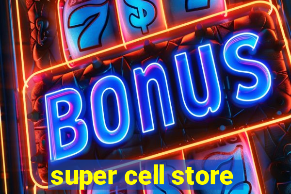 super cell store