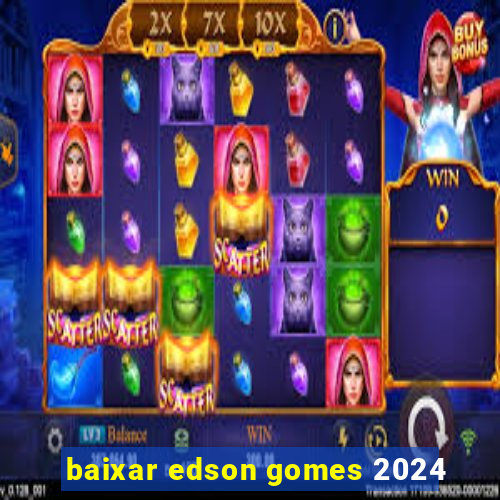 baixar edson gomes 2024