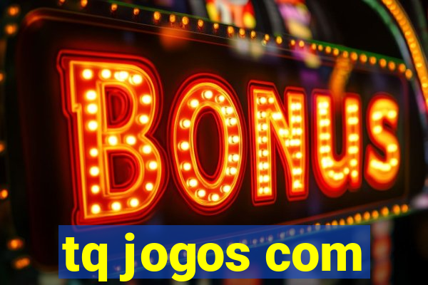 tq jogos com