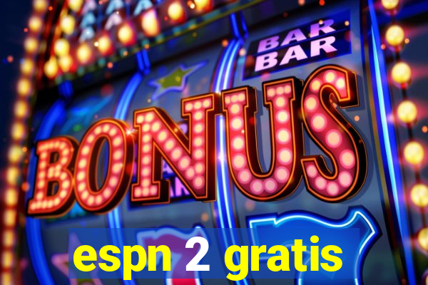 espn 2 gratis