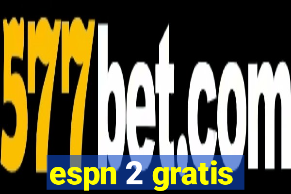 espn 2 gratis