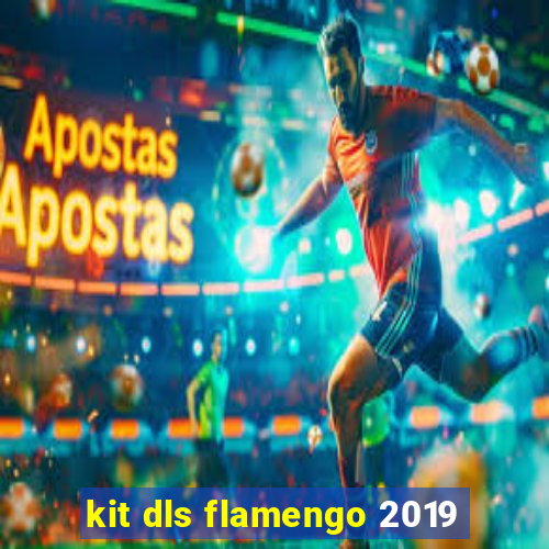 kit dls flamengo 2019