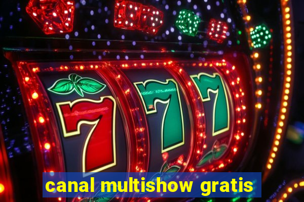 canal multishow gratis