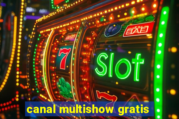 canal multishow gratis