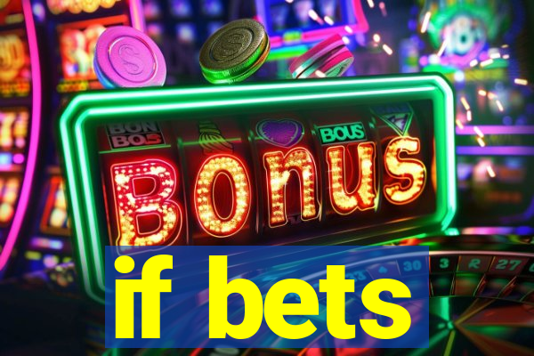 if bets