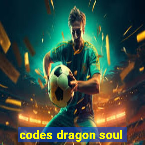 codes dragon soul