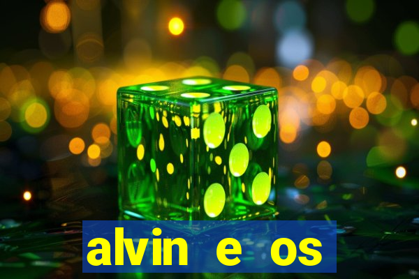 alvin e os esquilos rede canais