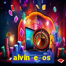 alvin e os esquilos rede canais