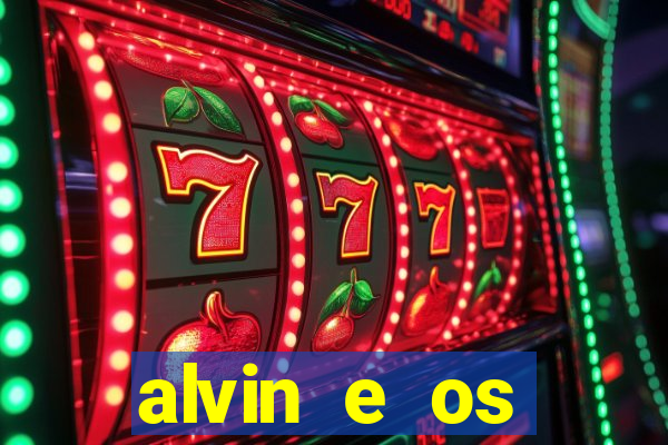 alvin e os esquilos rede canais