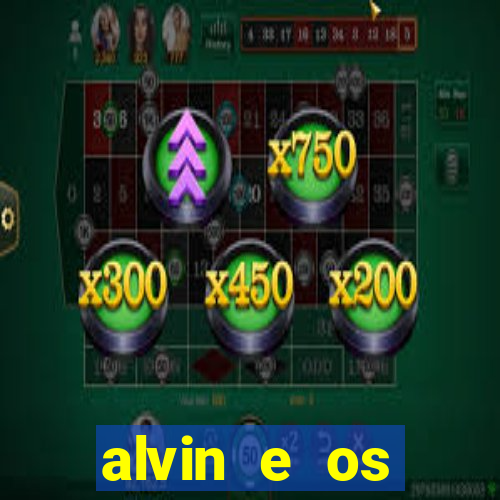 alvin e os esquilos rede canais