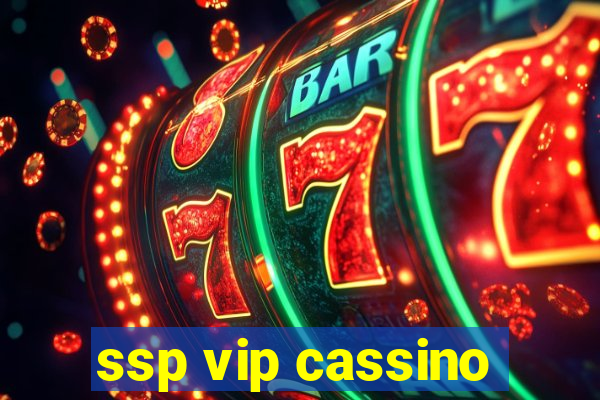 ssp vip cassino