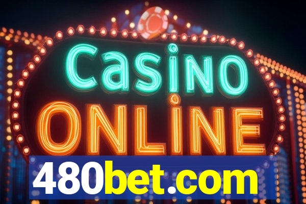 480bet.com