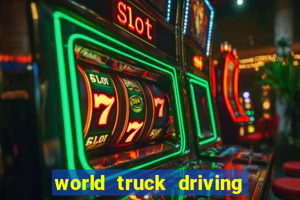 world truck driving simulator tudo desbloqueado