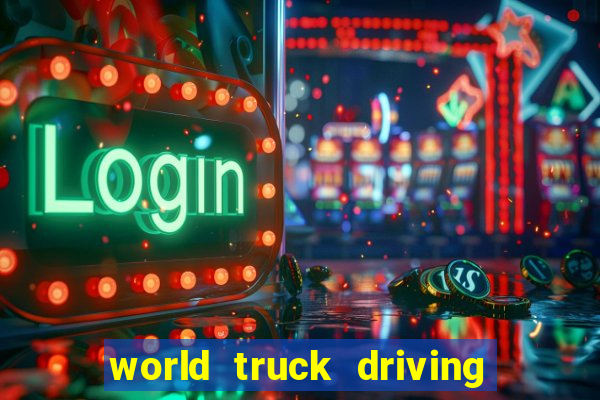 world truck driving simulator tudo desbloqueado