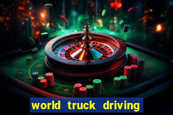 world truck driving simulator tudo desbloqueado