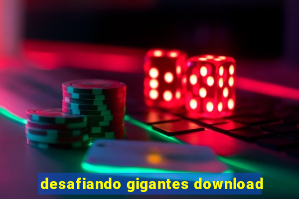 desafiando gigantes download