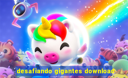 desafiando gigantes download