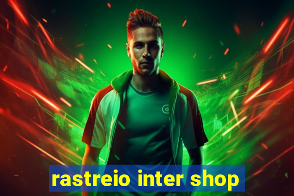 rastreio inter shop