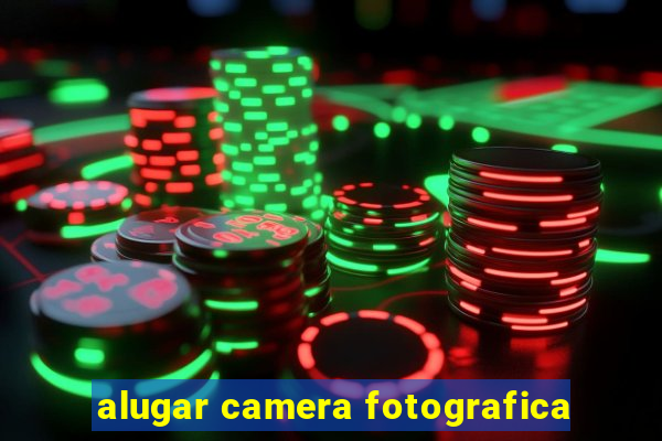 alugar camera fotografica