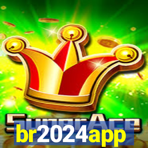 br2024app