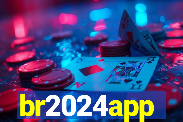 br2024app