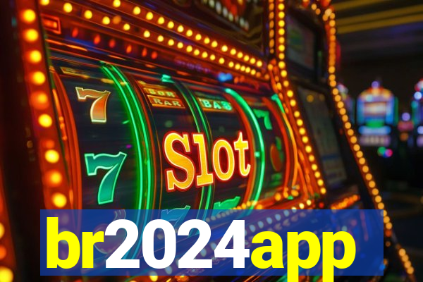 br2024app