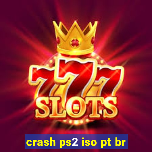 crash ps2 iso pt br