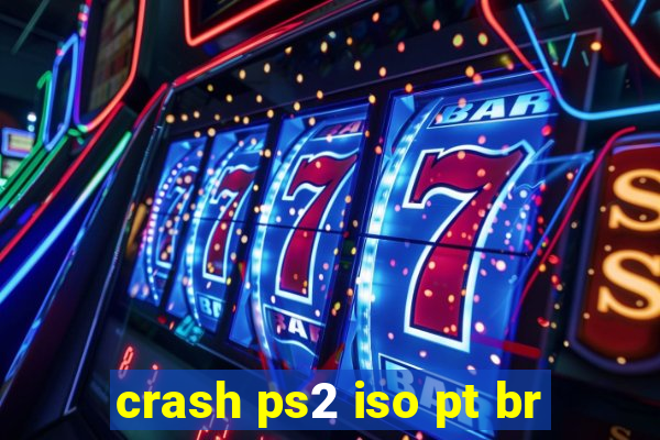 crash ps2 iso pt br