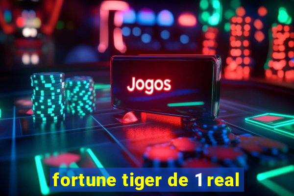 fortune tiger de 1 real