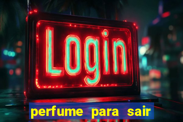 perfume para sair a noite