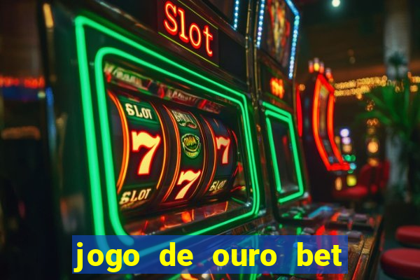 jogo de ouro bet codigo promocional