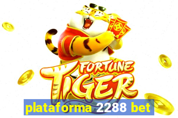 plataforma 2288 bet