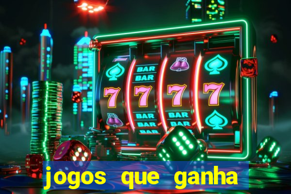 jogos que ganha dinheiro de verdade sem depositar