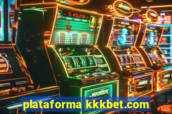 plataforma kkkbet.com