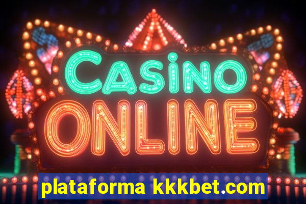 plataforma kkkbet.com