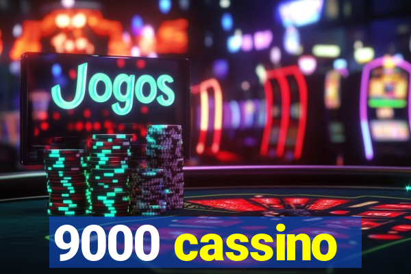 9000 cassino