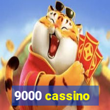 9000 cassino