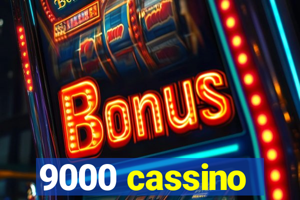 9000 cassino