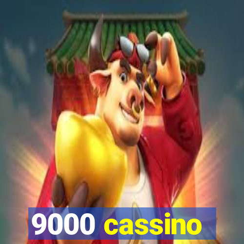 9000 cassino