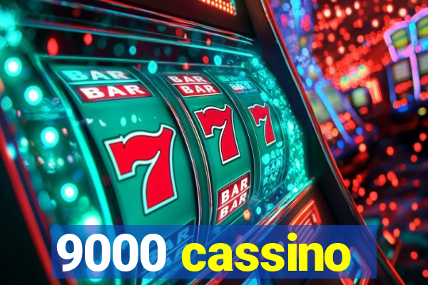 9000 cassino