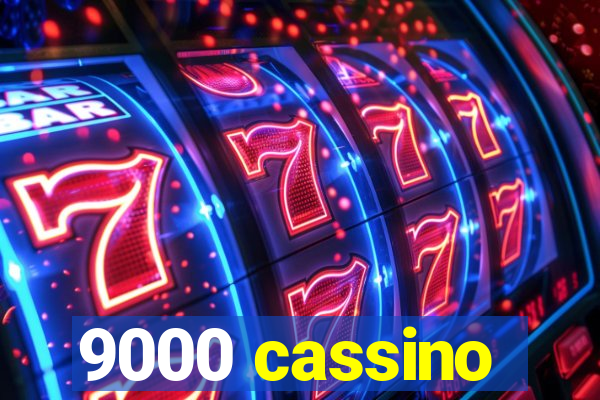 9000 cassino