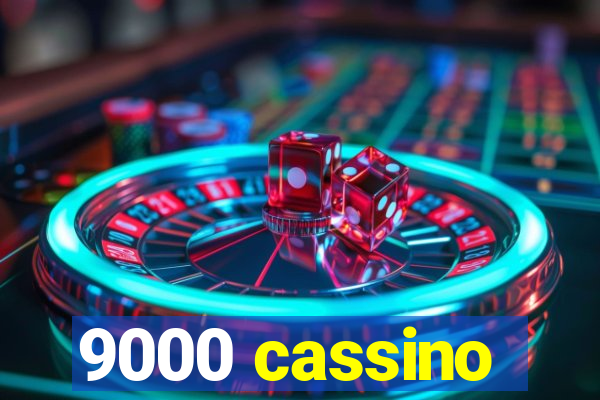 9000 cassino