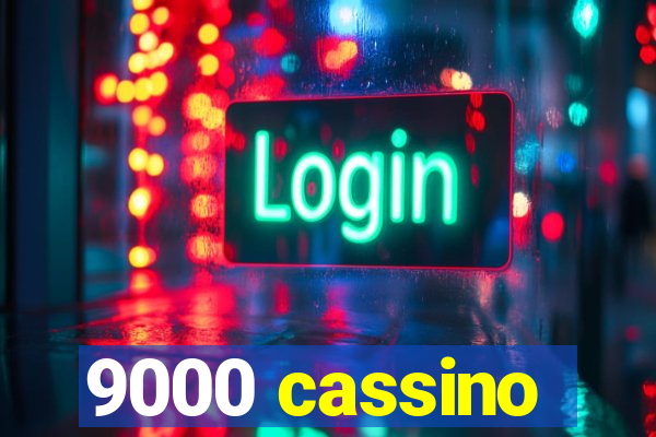 9000 cassino