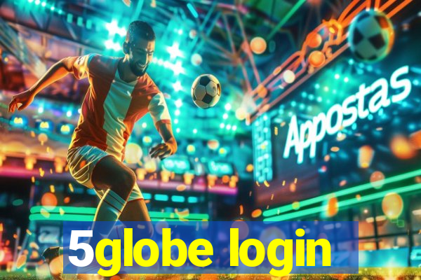 5globe login