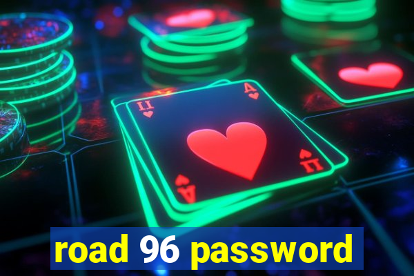 road 96 password