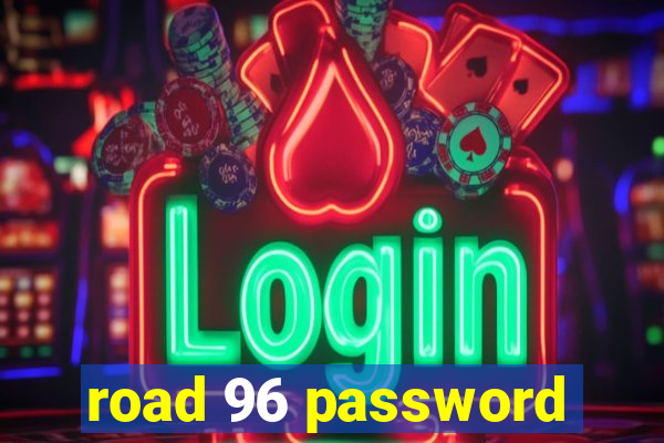 road 96 password