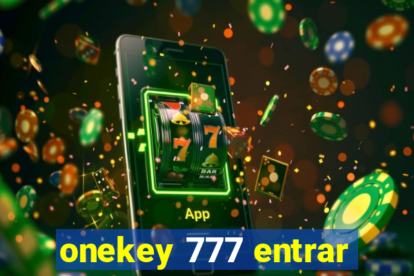 onekey 777 entrar