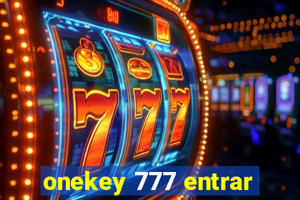 onekey 777 entrar